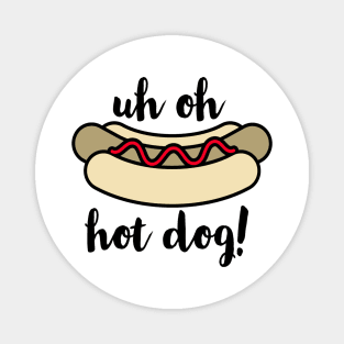 Uh Oh Hot Dog Magnet